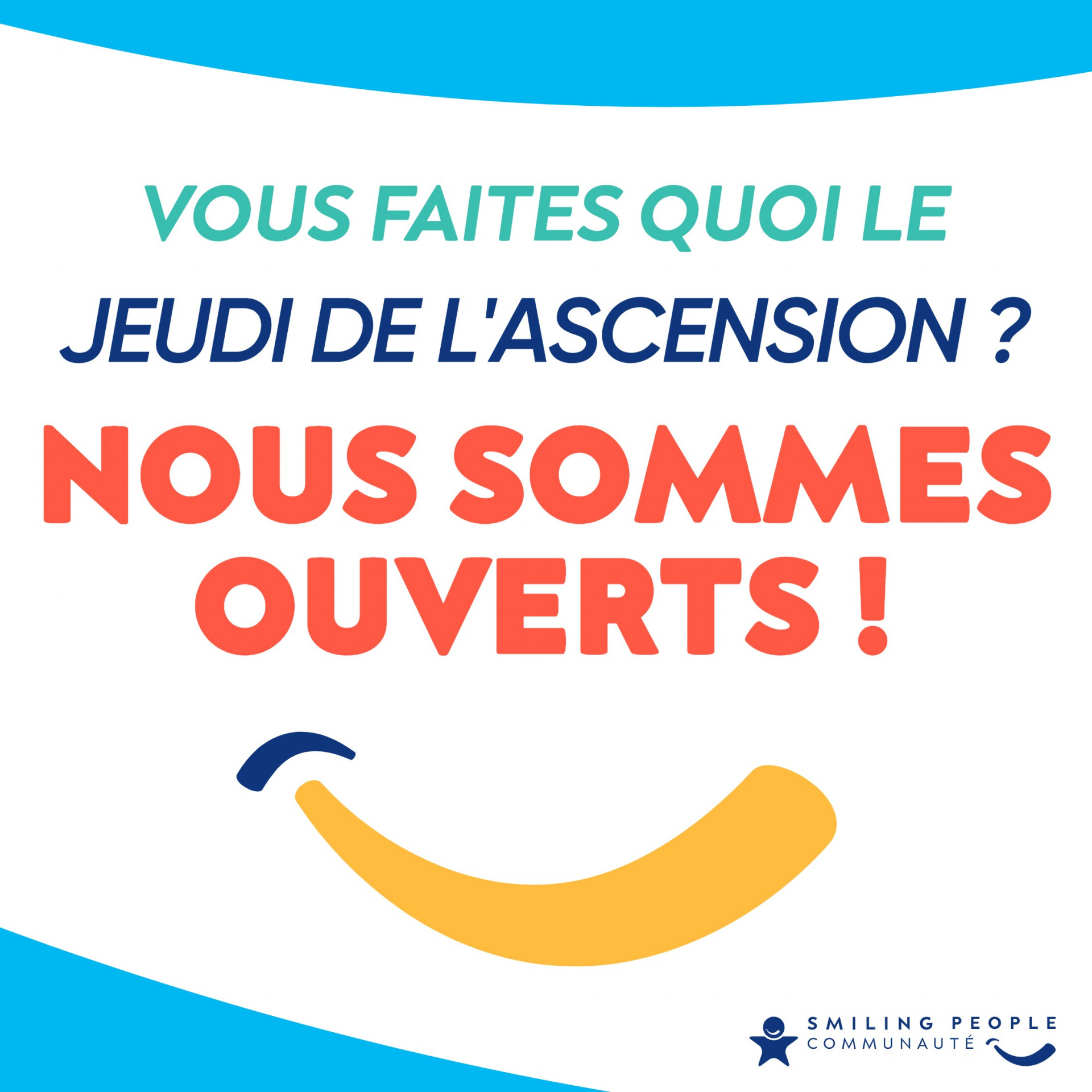 NOUS SOMMES OUVERTS - LE 29 MAI