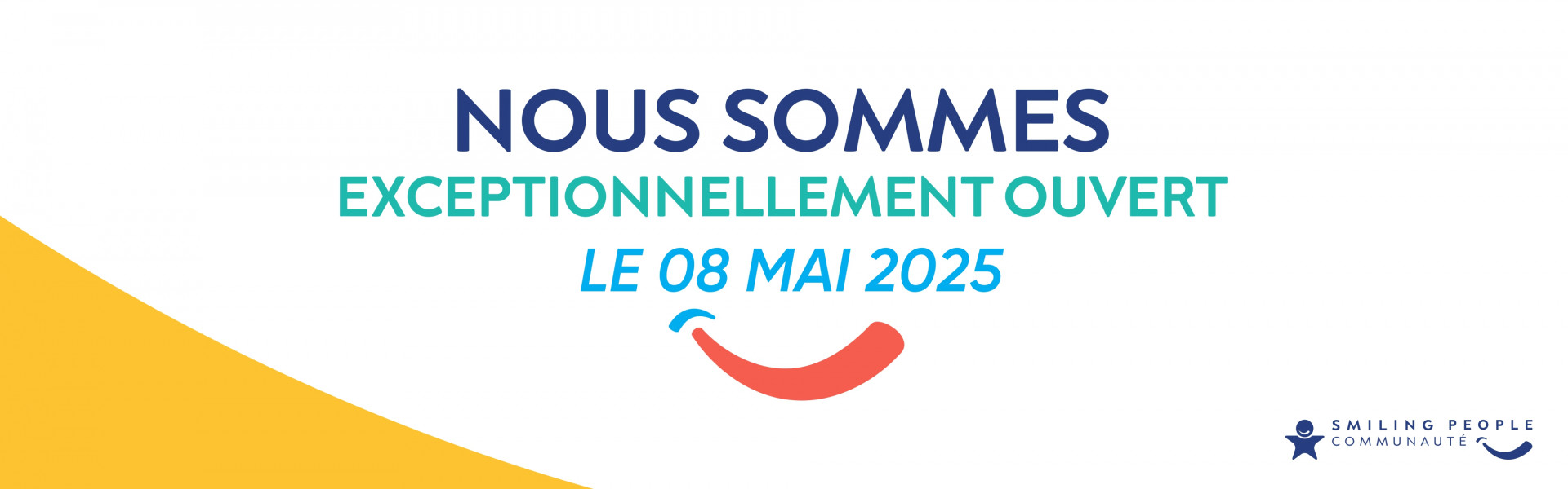 Le 8 mai 2025 - Nous sommes Ouverts !