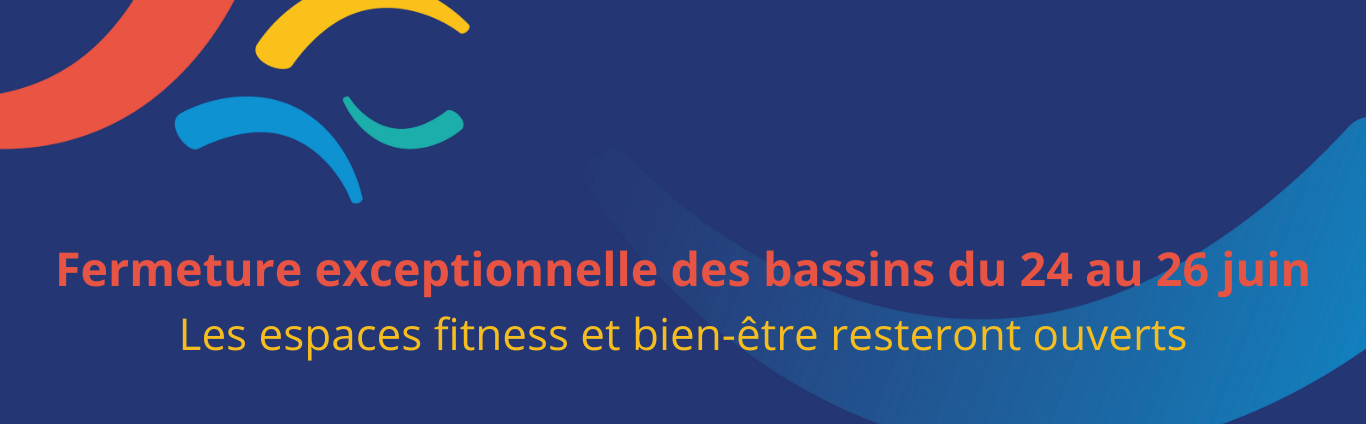 🚨 FERMETURE EXCEPTIONNELLE DES BASSINS 🚨