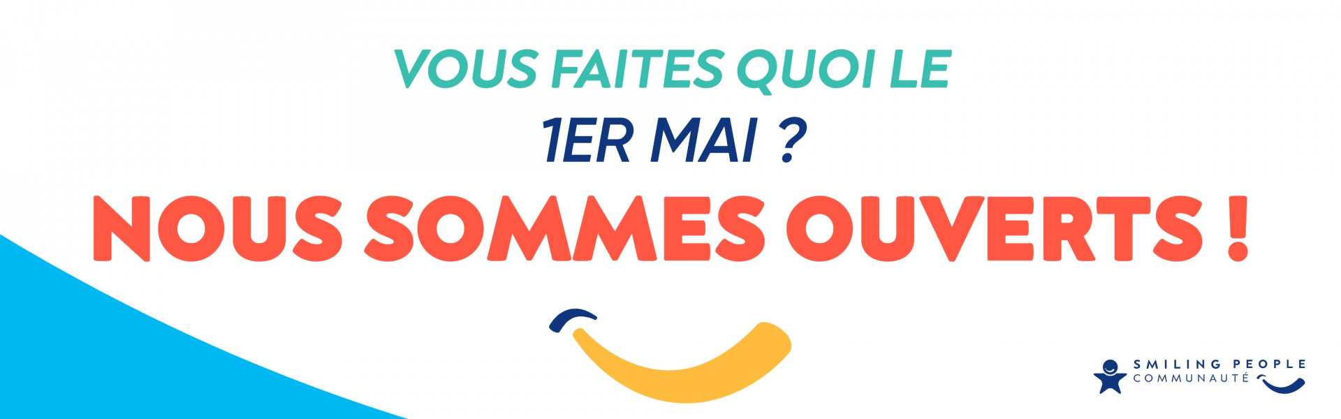 Nous sommes ouverts le 1er mai