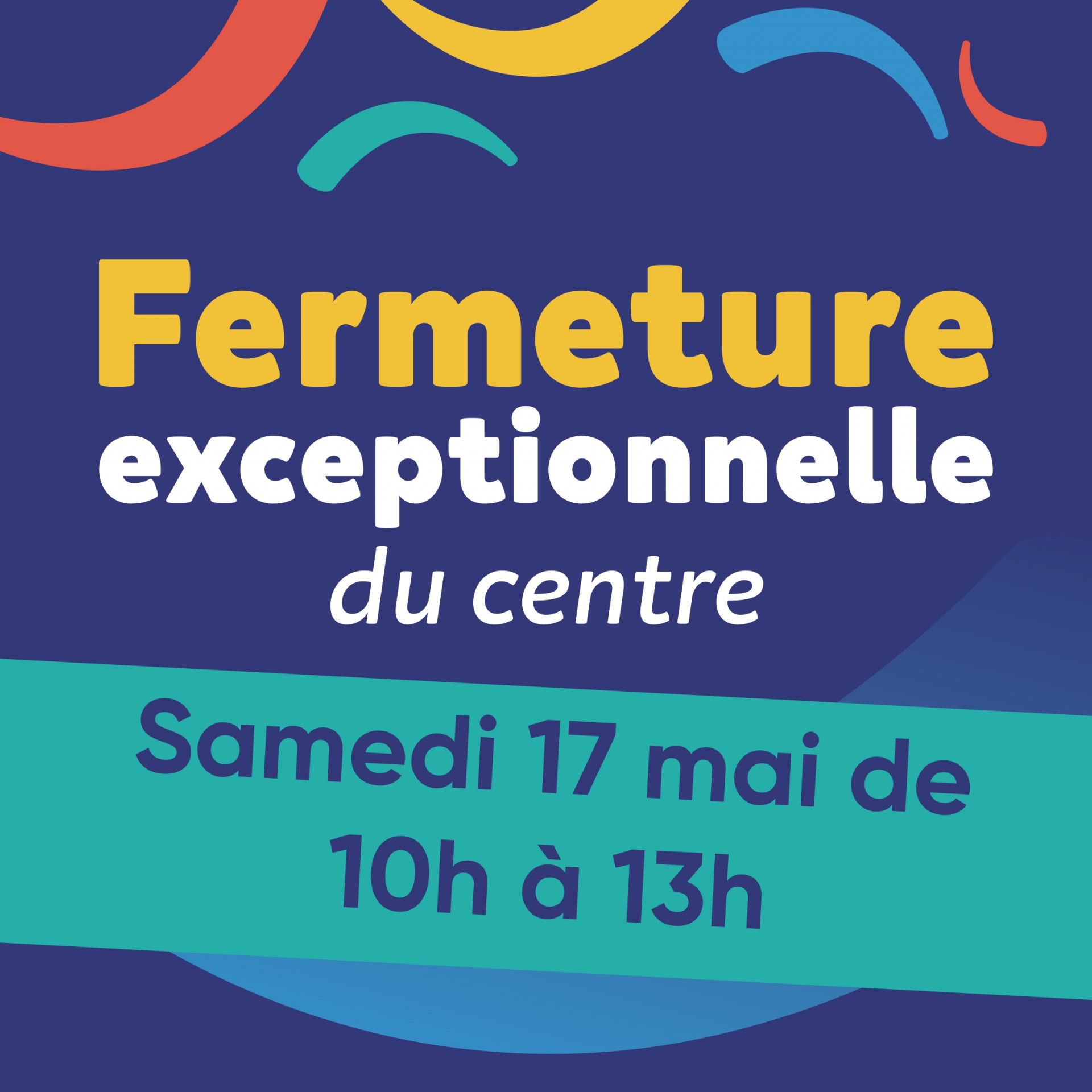 fermeture exceptionnelle 17 mai au matin