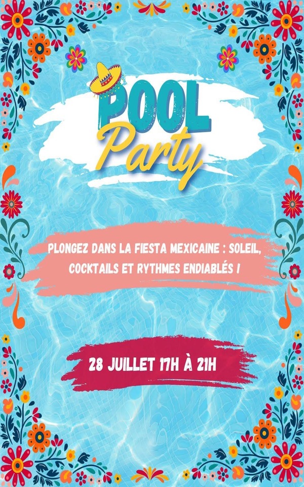 📅 MARDI 28 JUILLET : POOL PARTY MEXICAINE ! 🌮🍹